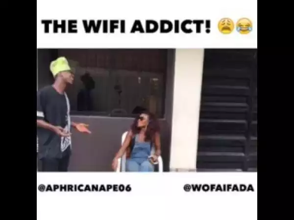 Video: Wofaifada & Aphricanape – The Wifi Addict